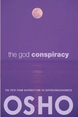 Osho - The God Conspiracy: The Path from Superstition to Super Consciousness -- with Audio/Video - 9780981834108 - V9780981834108