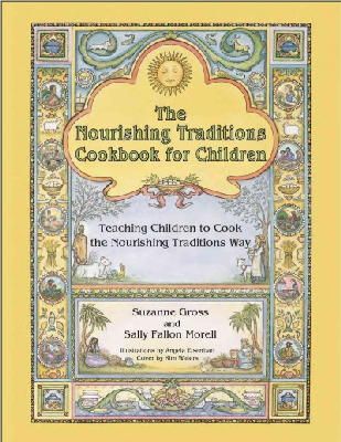 Suzanne Gross - The Nourishing Traditions Cookbook for Children: Teaching Children to Cook the Nourishing Traditions Way - 9780982338339 - V9780982338339