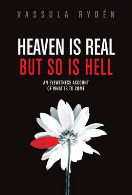 Vassulen Ryden - Heaven is Real But So is Hell: An Eyewitness Account of What is to Come - 9780983009306 - V9780983009306