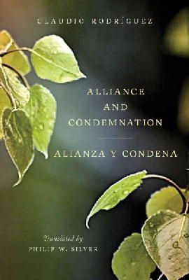 Claudio Rodriguez - Alliance and Condemnation / Alianza Y Condena - 9780983322023 - V9780983322023