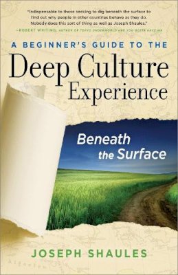 Joseph Shaules - A Beginner's Guide to the Deep Culture Experience: Beneath the Surface - 9780984247103 - V9780984247103