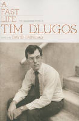 Tim Dlugos - A Fast Life - 9780984459834 - V9780984459834