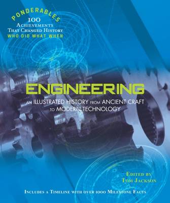 Tom Jackson - Engineering: An Illustrated History from Ancient Craft to Modern Technology (100 Ponderables) - 9780985323097 - KKD0011431