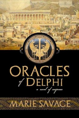 Marie Savage - Oracles of Delphi Volume 1: A Novel of Suspense - 9780989207935 - V9780989207935