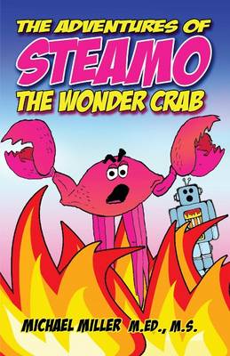 Michael Miller - Adventures of Steamo the Wonder Crab - 9780989901796 - V9780989901796