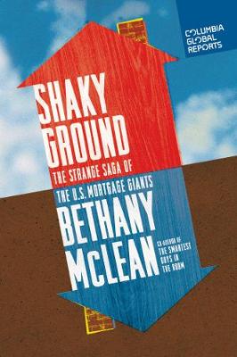 Bethany Mclean - Shaky Ground: The Strange Saga of the U.S. Mortgage Giants - 9780990976301 - V9780990976301