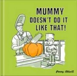 Penny Attiwell - Mummy Doesn't Do it Like That! - 9780992805012 - V9780992805012
