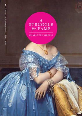 Charlotte Riddell - A Struggle for Fame (Tramp Press Recovered Voices Series) - 9780992817046 - 9780992817046