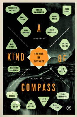 Belinda Mckeon - A Kind of Compass: Stories on Distance - 9780992817053 - 9780992817053