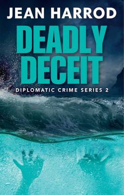 Jean Harrod - Deadly Deceit (Diplomatic Crime Series) - 9780992997144 - V9780992997144