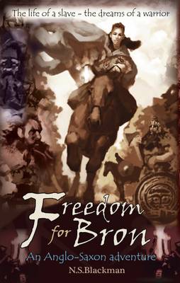 N. S. Blackman - Freedom for Bron: The Boy Who Saved a Kingdom (History Adventures) - 9780993010576 - V9780993010576