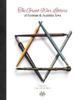 Michael A O'Neill - The Great War Letters of German & Austrian Jews: 2 - 9780993016905 - V9780993016905