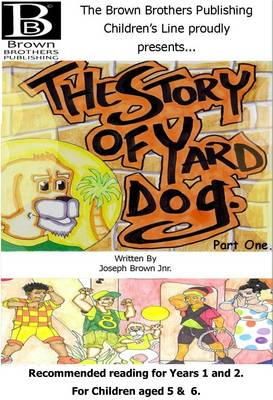 Jr. Joseph Brown - The Story of Yard Dog - The Original Edition (The Yard Dog Collection.) (Volume 1) - 9780993127595 - V9780993127595
