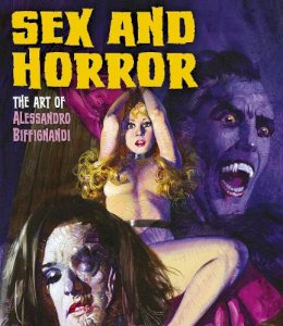 A Biffignandi - Sex and Horror: The Art of Alessandro Biffignandi - 9780993337406 - V9780993337406