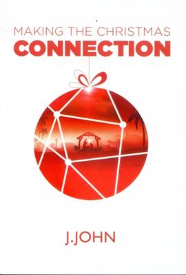 J. John - Making the Christmas Connection (Making the Connection Series) - 9780993375712 - V9780993375712 J. John - Making the Christmas Connection (Making the Connection Series) - 9780993375712 - V9780993375712