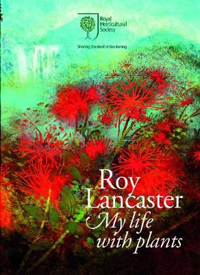 Roy Lancaster - Roy Lancaster: My Life with Plants - 9780993389252 - V9780993389252