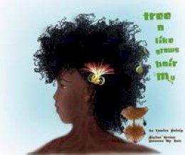 Tamika Phillip - My Hair Grows Like a Tree - 9780993503634 - V9780993503634