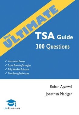 Jonathan Madigan - The Ultimate TSA Guide- 300 Practice Questions: Fully Worked Solutions, Time Saving Techniques, Score Boosting Strategies, Annotated Essays, 2017 Edition Book for Thinking Skills Assessment - 9780993571114 - V9780993571114
