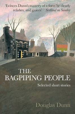 Douglas Dunn - The Bagpiping People: Selected Short Stories - 9780993591310 - V9780993591310