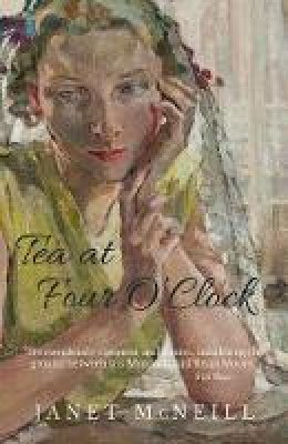 Janet Mcneill - Tea at Four O'Clock - 9780993591389 - 9780993591389