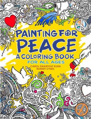 Carol Swartout Klein - Painting for Peace - A Coloring Book For All Ages - 9780996390118 - V9780996390118