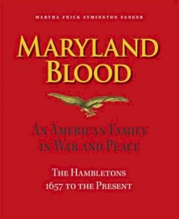 Martha Frick Symington Sanger - Maryland Blood - 9780996594400 - V9780996594400