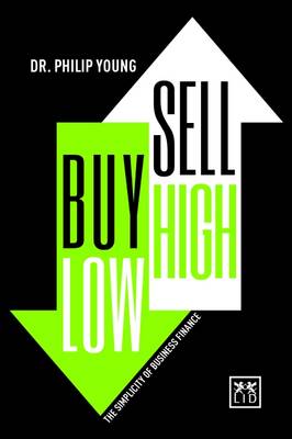 Philip Young - Buy Low, Sell High: The Simplicity of Business Finance (Concise advice) - 9780996943376 - V9780996943376