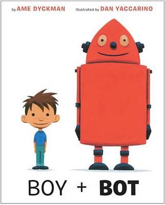 Ame Dyckman - Boy and Bot - 9781101936887 - V9781101936887