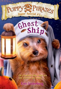 Erin Soderberg - Puppy Pirates Super Special #1: Ghost Ship - 9781101937730 - V9781101937730