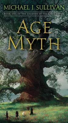Michael J. Sullivan - Age of Myth: Book One of The Legends of the First Empire - 9781101965351 - V9781101965351