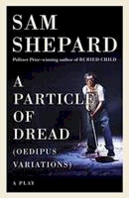 Sam Shepard - A Particle of Dread - 9781101974391 - V9781101974391