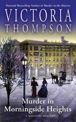 Victoria Thompson - Murder In Morningside Heights: A Gaslight Mystery - 9781101987094 - V9781101987094