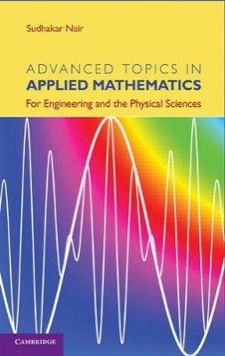 Sudhakar Nair - Advanced Topics in Applied Mathematics: For Engineering and the Physical Sciences - 9781107006201 - V9781107006201