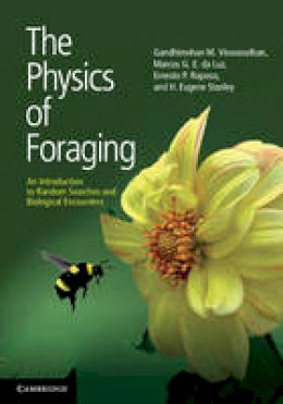 Gandhimohan M. Viswanathan - The Physics of Foraging: An Introduction to Random Searches and Biological Encounters - 9781107006799 - V9781107006799