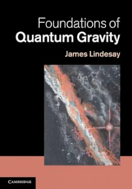 James Lindesay - Foundations of Quantum Gravity - 9781107008403 - V9781107008403