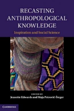 Jeanette Edwards (Ed.) - Recasting Anthropological Knowledge - 9781107009684 - V9781107009684