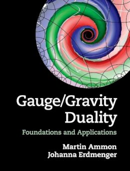 Martin Ammon - Gauge/Gravity Duality: Foundations and Applications - 9781107010345 - V9781107010345