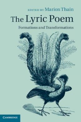 Marion Thain - The Lyric Poem: Formations and Transformations - 9781107010840 - V9781107010840