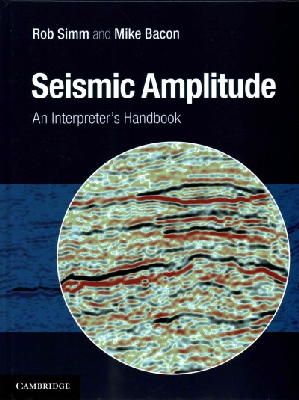 Rob Simm - Seismic Amplitude: An Interpreter´s Handbook - 9781107011502 - V9781107011502