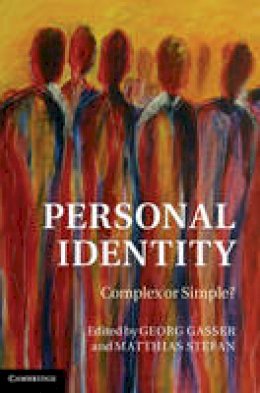 Edited By Georg Gass - Personal Identity: Complex or Simple? - 9781107014442 - V9781107014442
