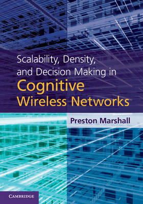 Preston Marshall - Scalability, Density, and Decision Making in Cognitive Wireless Networks - 9781107015494 - V9781107015494