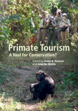 Anne E. Russon - Primate Tourism: A Tool for Conservation? - 9781107018129 - V9781107018129
