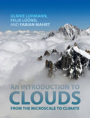Ulrike Lohmann - An Introduction to Clouds: From the Microscale to Climate - 9781107018228 - V9781107018228