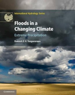 Ramesh S. V. Teegavarapu - Floods in a Changing Climate: Extreme Precipitation - 9781107018785 - V9781107018785