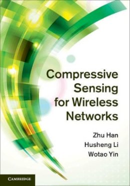 Zhu Han - Compressive Sensing for Wireless Networks - 9781107018839 - V9781107018839
