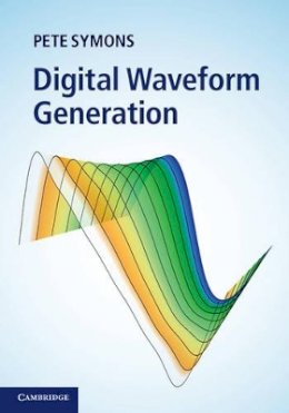Pete Symons - Digital Waveform Generation - 9781107020979 - V9781107020979