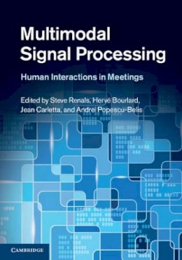 Steve Renals - Multimodal Signal Processing: Human Interactions in Meetings - 9781107022294 - V9781107022294