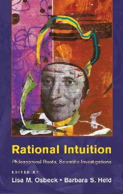 Edited By Lisa M. Os - Rational Intuition: Philosophical Roots, Scientific Investigations - 9781107022393 - V9781107022393