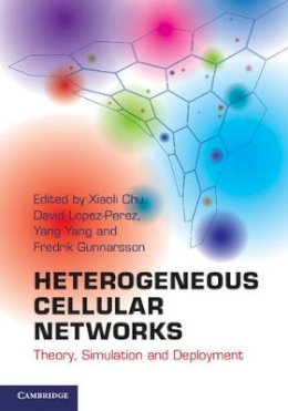 Xiaoli Chu - Heterogeneous Cellular Networks: Theory, Simulation and Deployment - 9781107023093 - V9781107023093
