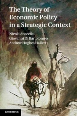 Nicola Acocella - The Theory of Economic Policy in a Strategic Context - 9781107023864 - V9781107023864